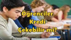 Öğrenciler Kredi Alabilir mi?