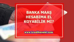 Banka Maaş Hesabına Bloke Koyabilir Mi?