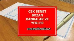 Çek  Senet Bozan Bankalar ve Yerler
