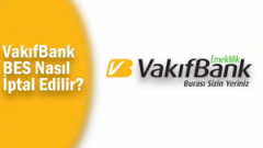 Vakıfbank BES İptal Ayrılma Telefonu 444 9 237