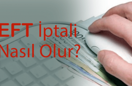 EFT İptali (İade İsteme)