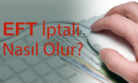 EFT iptali nasıl olur?