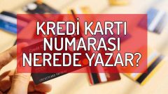 Kredi Kartı Numarası Nerede Yazar? Kart Numarası Nedir?
