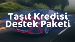 Taşıt Kredisi Destek Paketi